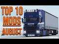 TOP 10 ETS2 MODS - AUGUST 2020 | Euro Truck Simulator 2 Mods