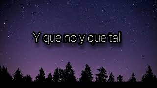 Y que no y que tal (letra)