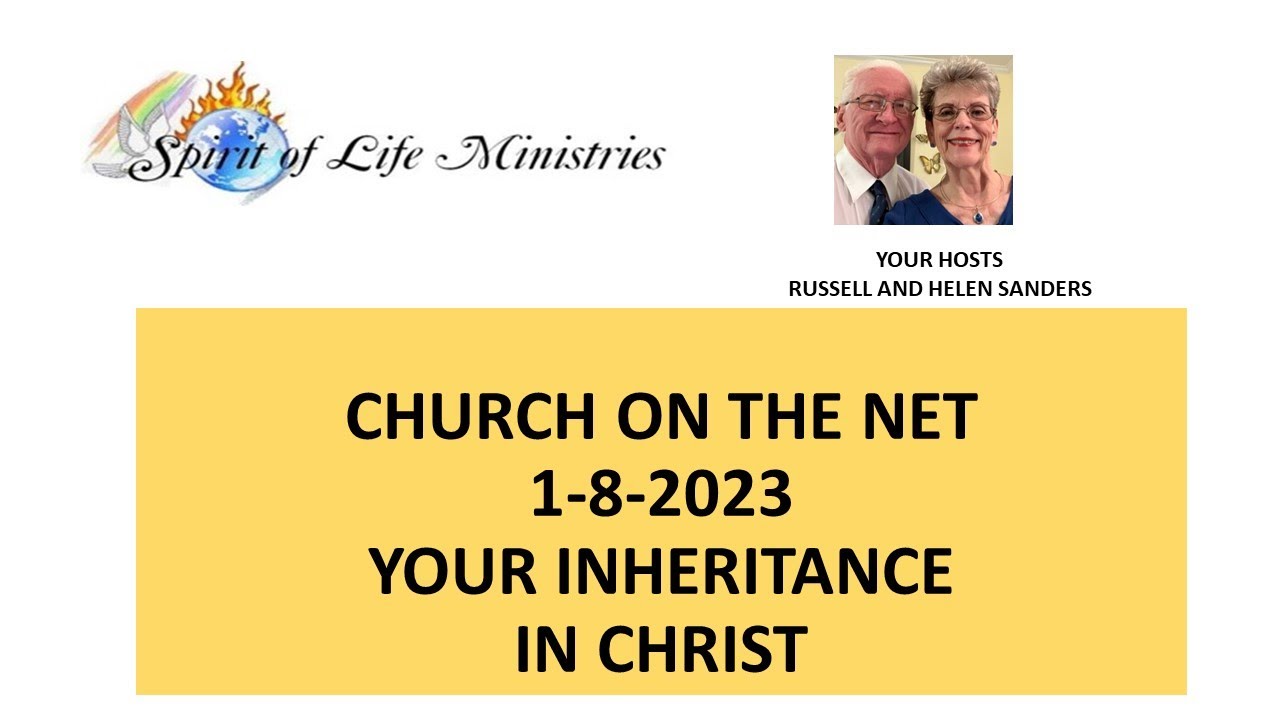 Inheritance Church CHURCH ON THE NET - 1-8-2023 - YOUR INHERITANCE IN CHRIST - YouTube