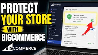 How to Protect Your E-commerce Site with BigCommerce - Quick Tutorial