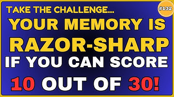 YOUR MEMORY IS RAZOR-SHARP IF YOU CAN GE 10 OUT OF 30! || 30 QUESTIONS #generalknowledge