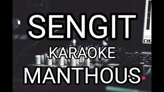 Sengit (Karaoke) Manthous