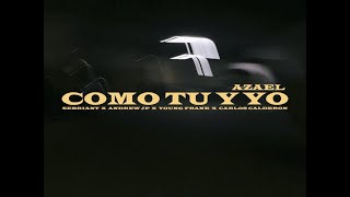 Azael - Como Tu Y Yo Ft. Sebriant, Andrew Jp, Young Frank, Carlos Calderon Video Oficial