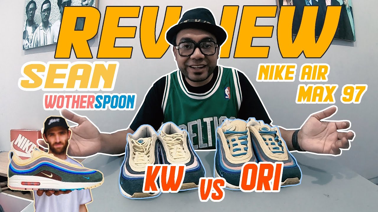 REVIEW ORI VS KW NIKE AIR MAX 97 SEAN WOTHERSPOON - YouTube