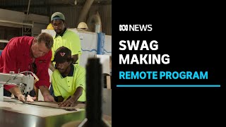 Residents from remote Northern Territory communities are learning how to make swags | ABC News