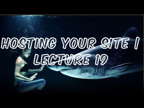 Hosting Your Site | Lecture 19