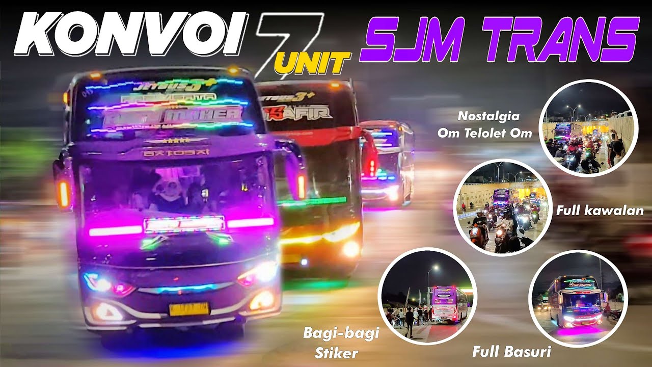 FULL TELOLET BASURI ! KONVOI 7 UNIT BUS SJM TRANS