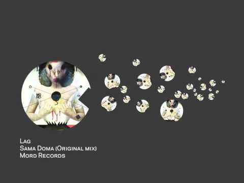 Lag - Sama Doma (Original mix)