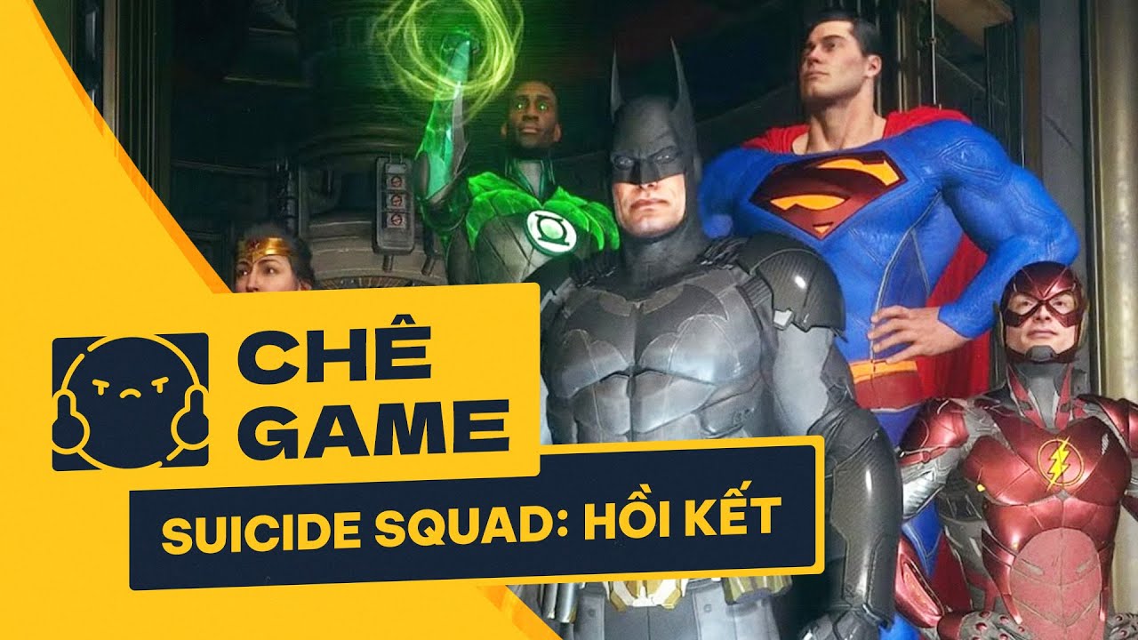 SUICIDE SQUAD: JUSTICE LEAGUE Hồi Sinh | CHÊ GAME