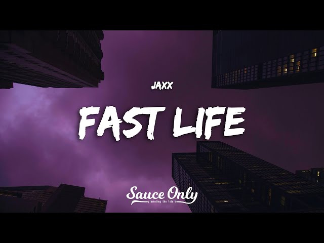 Jaxx - Fast Life (Lyrics) - YouTube
