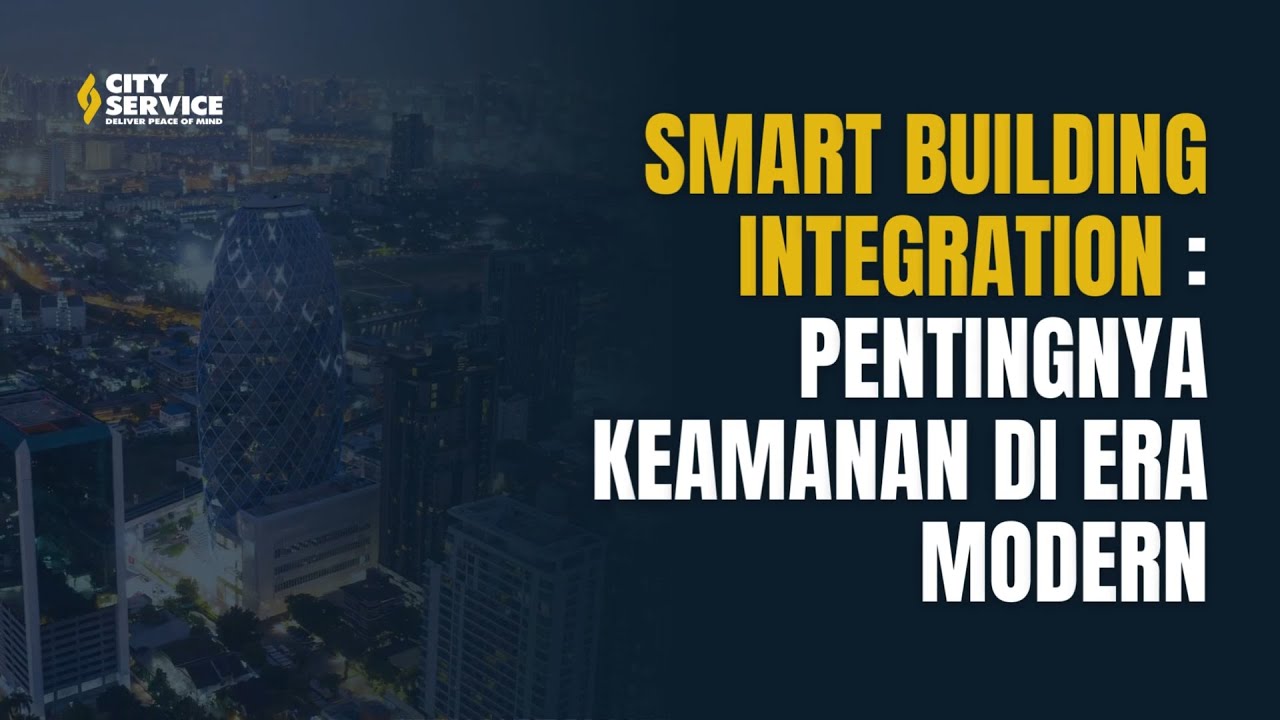Smart Building Integration : Pentingnya Keamanan di Era Modern