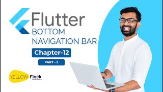 BOTTOM NAVIGATION BAR | CHAPTER 12 | PART 2 | FLUTTER FULL TUTORIAL | YELLOWFLOCK