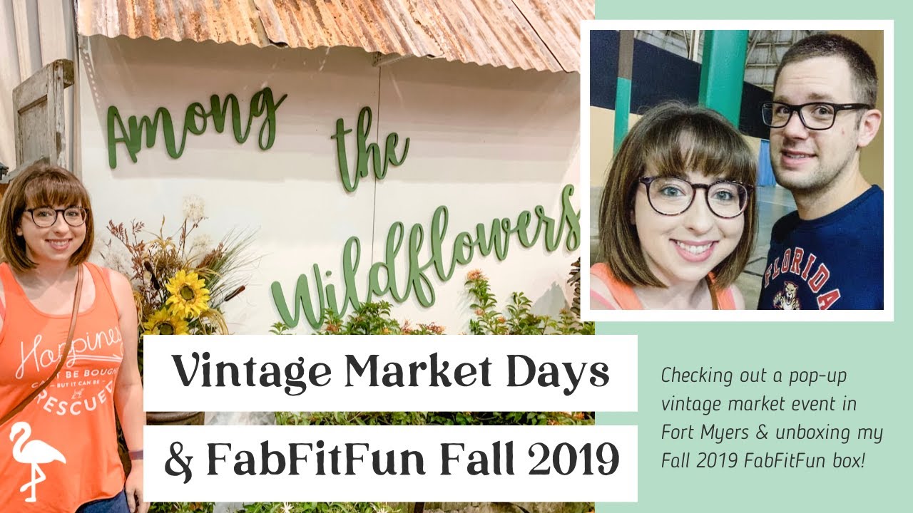 Vintage Market Days + FabFitFun Fall 2019 Unboxing | VLOG