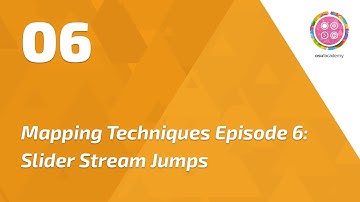Mapping Techniques Episode 6: Sliderstream Jumps
