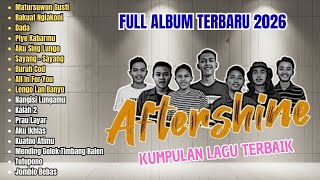 🚀 KUMPULAN LAGU AFTERSHINE TERBARU 2026 | FULL ALBUM VIRAL