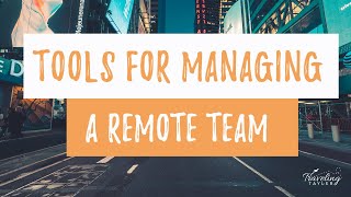 Tools for Remote Teams