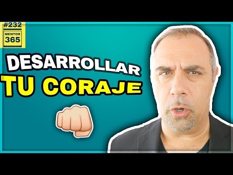 Video: Cómo Desarrollar El Coraje