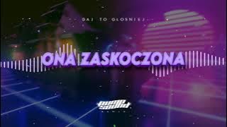 DAJ TO GŁOŚNIEJ - ONA ZASKOCZONA (PUMPSOUND REMIX)
