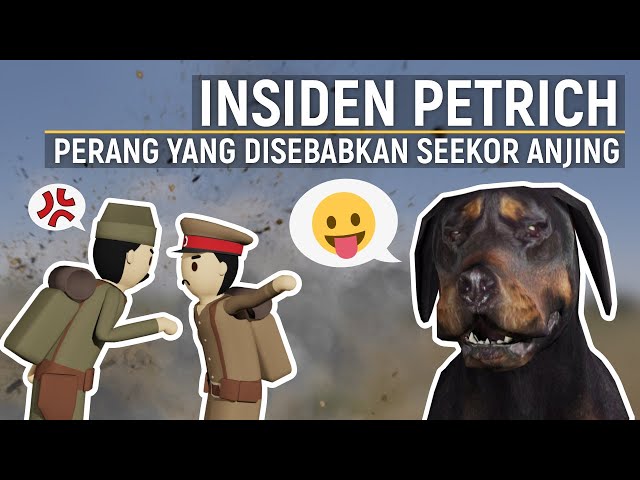 INSIDEN PETRICH: Perang Yang Terjadi Karena... Anjing? class=