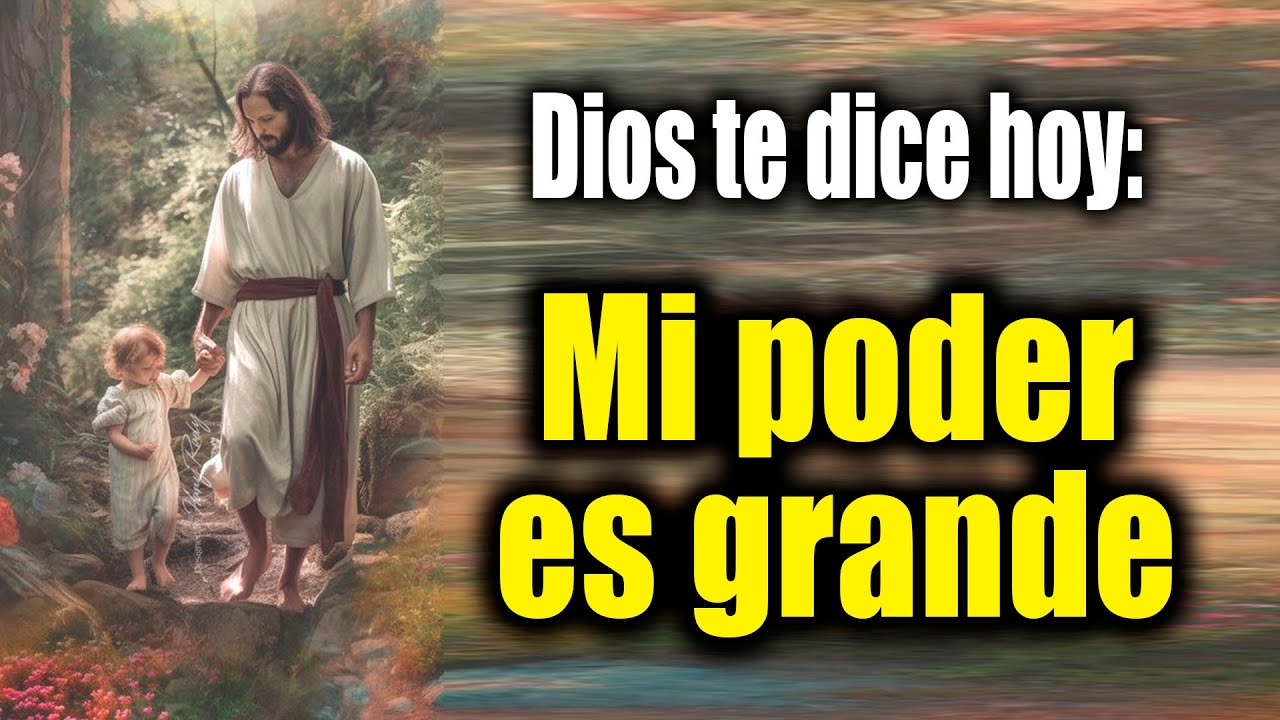 DIOS TE DICE HOY - Mi poder es grande - YouTube