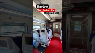 Ac Parlour Car Shalimar Express | During Travel 💺 Review