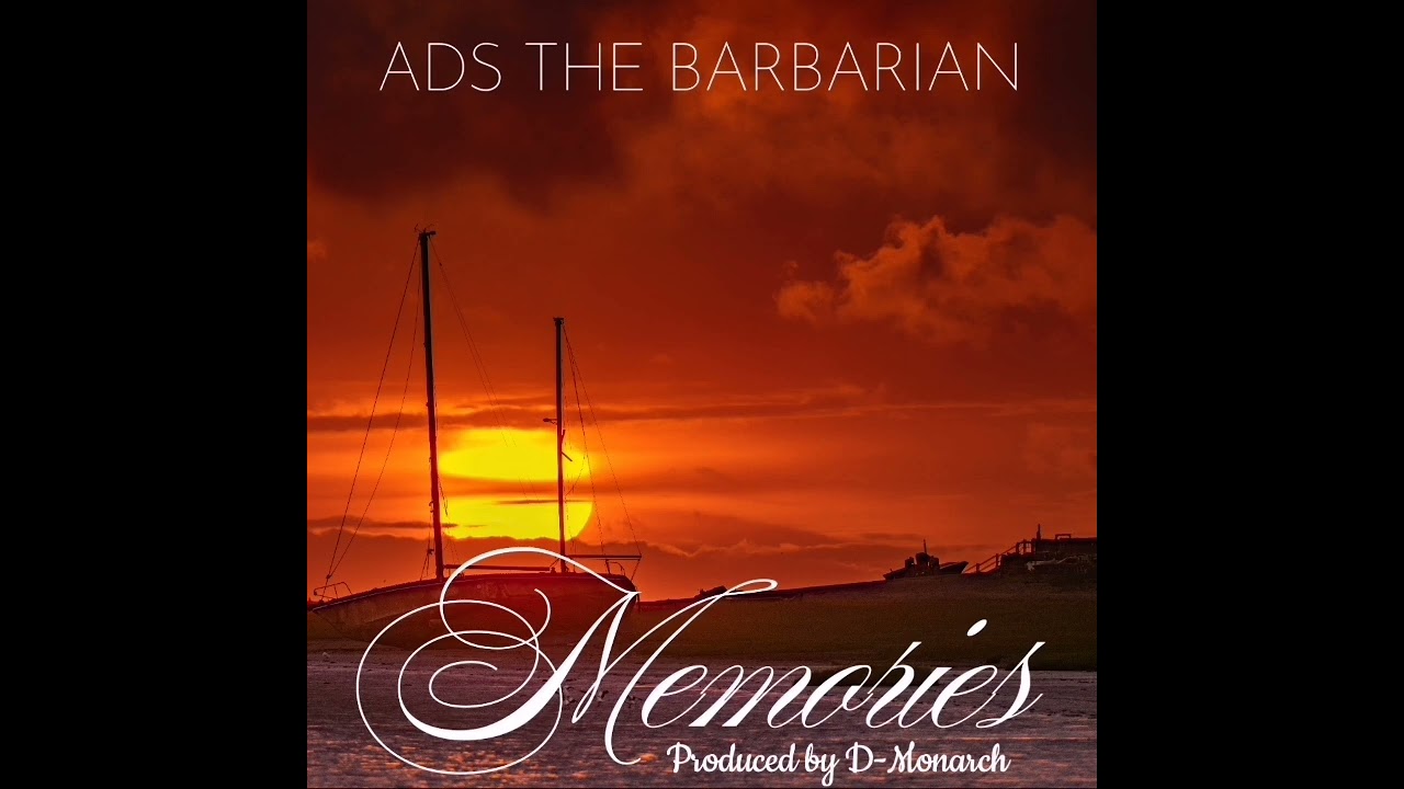 Memories - ADS THE BARBARIAN Produced by D-MONARCH