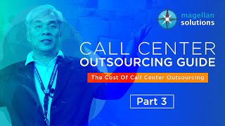 [PART 3/4] The Cost Of Call Center Outsourcing | Magellan Solutions