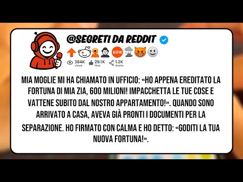 Video MIA MOGLIE MI HA CHIAMATO IN UFFICIO: «HO APPENA EREDITATO LA FORTUNA DI MIA ZIA, 600 MILIONI!