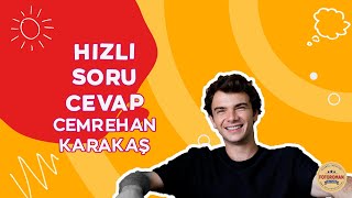 Hızlı Soru Cevap | Cemrehan Karakaş'a Sorduk!