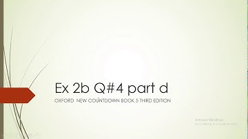 Oxford new countdown book 5 third edition Chapter 2 Ex2b Q#4 part d