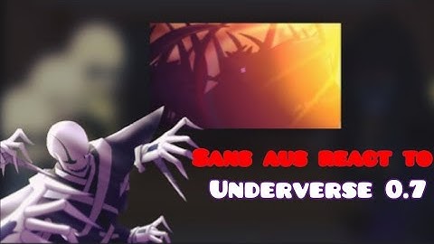 || Sans aus react to underverse 0.7 INK!SANS vs ERROR!SANS || 2/2 || Long