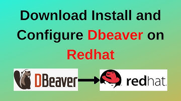 How to download install and configure DBeaver on RHEL/ Redhat
