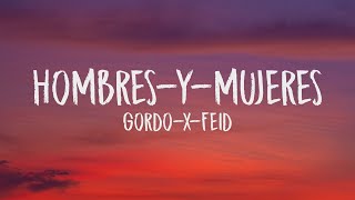 Gordo x Feid - Hombres y Mujeres (Letra/Lyrics)