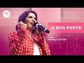 A BOA PARTE | ENCONTRO PINK | Pra. Manuela Oliveira - Além do Véu Church