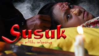 SUSUK | MUKANYA JELEK AMAT! [KAU MILIKKU SELAMANYA] Full Movie