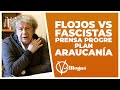Flojos vs Fascistas, Prensa Progre y Plan Araucanía | V de Villegas | E18