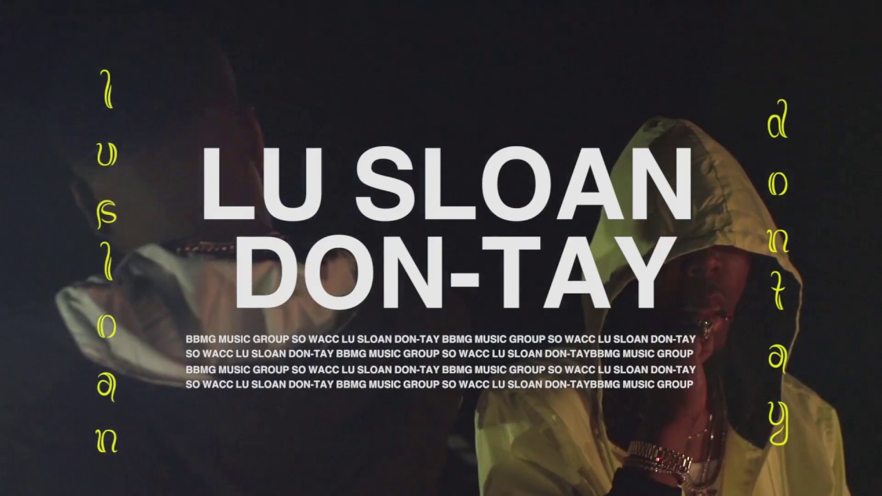 SO WACC - Lu Sloan x DonTay