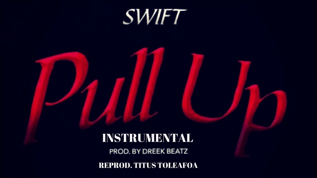 SWIFT   Pull Up INSTRUMENTAL