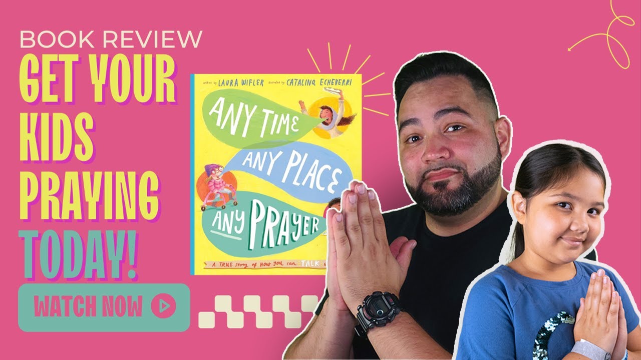 Empowering Kids with Prayer: A Father-Daughter Review of "Anytime Anywhere Any Prayer"