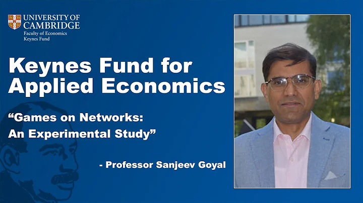 Keynes Fund Economic Research – Games on Networks – Sanjeev Goyal