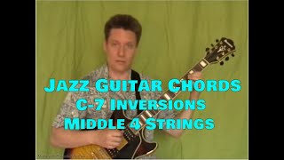 Jazz Guitar Chords, Steve Bloom, Cmin7 Inversions, Middle 4 Strings, Video #33