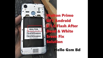 Walton Primo GF7 Android 8.1.0 Flash After Dead Recover Solution