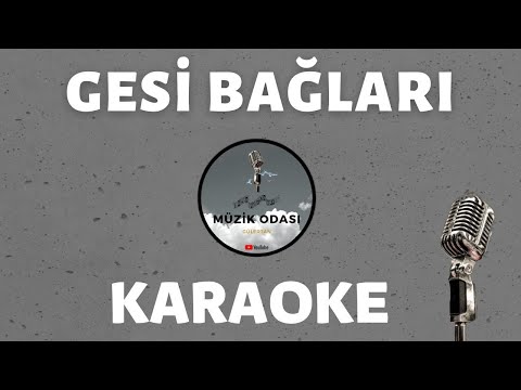 Gesi Bağları - Karaoke