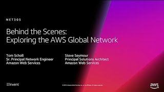 AWS re:Invent 2018: Behind the Scenes: Exploring the AWS Global Network (NET305)
