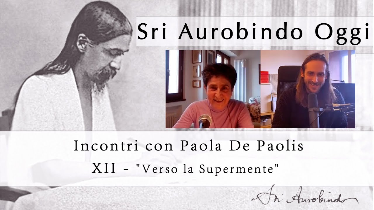 "Sri Aurobindo Oggi", XII - Verso la Supermente