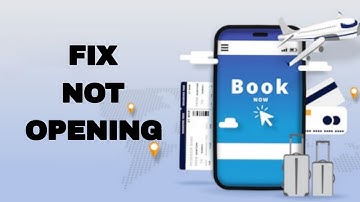 How To Fix And Solve Booking App Not Opening | Final Solution