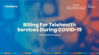 Billing For Telehealth Services During COVID-19 Public Health Emergency Billing And Coding For Telehealth During Covid 19