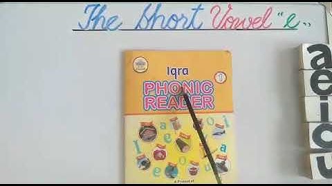 PVI ENGLISH (IQRA PHONIC READER-1) LESSON # 47 DATED:10/7/20 TOPIC :THE SHORT VOWEL (E)