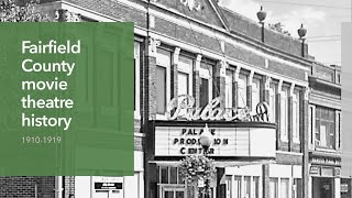 Fairfield County, CT movie theatre history for 1910-1919