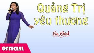 Quảng Trị Yêu Thương - Vân Khánh [Official Audio]